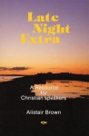 Late Night Extra: A Resource for Christian Speakers - Alistair Brown