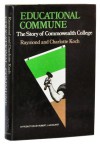 Educational Commune: The Story of Commonwealth College - Charlotte Koch, Raymond Koch, Robert J. Havighurst