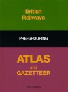 British Railways Pre-Grouping Atlas and Gazetteer - Ian Allan, Ian Allan