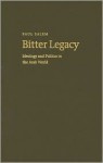 Bitter Legacy: Ideology and Politics in the Arab World - Paul Salem