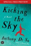 Kicking the Sky: Free Preview - The First 5 Chapters plus Bonus Material - Anthony De Sa