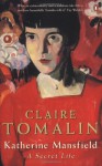 Katherine Mansfield: A Secret Life - Claire Tomalin