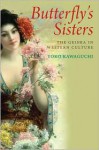 Butterfly's Sisters: The Geisha in Western Culture - Yoko Kawaguchi