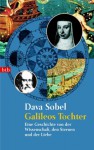 Galileos Tochter: Eine Geschichte von der Wissenschaft, den Sternen & der Liebe - Dava Sobel, Barbara Schaden