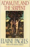 Adam, Eve and the Serpent - Elaine Pagels