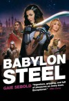 Babylon Steel - Gaie Sebold