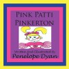 Pink Patti Pinkerton - Penelope Dyan