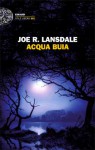 Acqua buia - Luca Conti, Joe R. Lansdale, Chiara Ujka