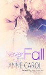 Never Fall (Faithfully Yours Book 2) - Anne Carol