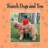 Search Dogs and You, a Wilderness Safety Guide from American Search Dogs - Vickie King