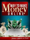 Ways To Make Money Online - James Lee