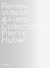 Review: Videos & Films Collection - Pierre Huber, Nam June Paik, Kader Attia