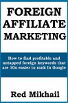 FOREIGN AFFILIATE MARKETING: How to find profitable and untapped foreign keywords that are 10x easier to rank In Google - Red Mikhail