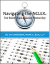 Navigating the NCLEX©: Your Insiders' Guide to Nursing Pharmacology - Eric Christianson, Melissa Christianson, Jenna Pakala