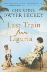 Last Train From Liguria - Christine Dwyer Hickey