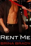 Rent Me - Brina Brady