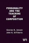 Personality And The Teaching Of Composition (Writing Research) - George H. Jensen, John K. DiTiberio