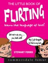 The Little Book of Flirting - Stewart Ferris