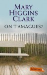 On T'amagues - Mary Higgins Clark