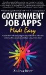 Government Job Apps Made Easy (The Made Easy Series) - Andrea Drew