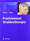 Praxismanual Strahlentherapie (German Edition) - Imke Stöver, Petra Feyer