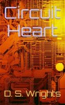 Circuit Heart - D. S. Wrights