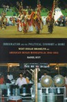 Immigration and the Political Economy of Home: West Indian Brooklyn and American Indian Minneapolis, 1945-1992 - Rachel Buff