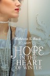 Hope in the Heart of Winter - Rebecca S. Buck