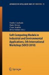 Soft Computing Models In Industrial And Environmental Applications, 5th International Workshop (Soco 2010) (Advances In Intelligent And Soft Computing) - Paulo Novais, Cesar Analide, Javier Sedano