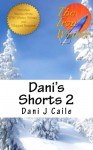 Dani's Shorts 2 - Dani J Caile