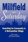 Millfield on Saturday: Searching for Community in a Metropolitan Village - Matthew Melko, David Orenstein