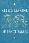 Reed's Marine Distance Tables -9th Edition - Adlard Cole Nautical, J. E. Reynolds, Miranda Delmar-Morgan, Adlard Coles Nautical, Adlard Cole Nautical