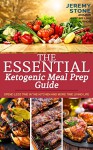 Ketosis: The Essential Ketogenic Meal Prep Guide: Spend Less Time in the Kitchen and More Time Living Life (Ketogenic Meal Plan, Batch Cooking, Ketogenic Budget, Keto Meal Plan) - Jeremy Stone