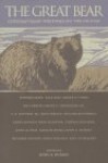 The Great Bear: Contemporary Writings on the Grizzly - John A. Murray