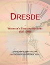 Dresde: Webster's Timeline History, 1527 - 2006 - Icon Group International