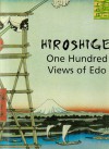 Hiroshige: One Hundred Views of Edo - Mikhail Uspensky