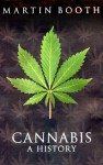 Cannabis: A History - Martin Booth