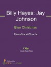 Blue Christmas - Billy Hayes, Elvis Presley, Jay Johnson