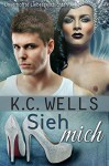 Sieh Mich (Unverhoffte Liebesgeschichten 3) - Betti Gefecht, K.C. Wells, Meredith Russell