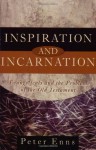 Inspiration and Incarnation: Evangelicals and the Problem of the Old Testament - Peter Enns