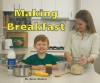 Making Breakfast 8-9 (Rigby Flying Colors) - Anne Giulieri