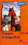 Champion im Rampenlicht (Vollblut, #21) - Joanna Campbell, Karen Bentley, Nina Thelen