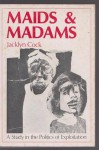 Maids and Madams: Domestic Workers Under Apartheid - Jacklyn Cock