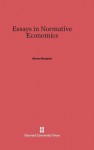 Essays in Normative Economics - Abram Bergson