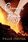 Changing the Future - Paula Martin