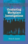 Conducting Workplace Investigations (HR Skills Series) - Peter R. Garber