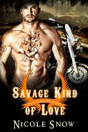 Savage Kind of Love - Nicole Snow