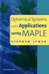 Dynamical Systems with Applications Using Maplea"[ - Stephen Lynch