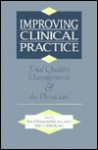 Improving Clinical Practice: Total Quality Management and the Physician - David R. Blumenthal