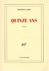 Quinze Ans - Philippe Labro